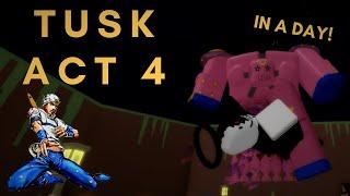 How I got Tusk Act 4 In a Day! (A Bizarre Day)