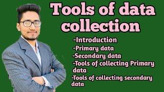 what are the tools of data collection? primary data? secondary data? data? interview, questionnaire,