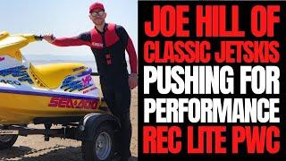 Pushing Performance Rec Lite PWC w/ Joe Hill of Classic Jetskis: The Watercraft Journal IRL