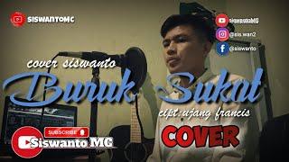 BURUK SUKAT - Ujang Francis (cover) Siswanto