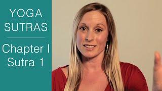 Yoga Sutra 1.1: How to apply the Yoga Sutras to your life