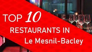 Top 10 best Restaurants in Le Mesnil-Bacley, France