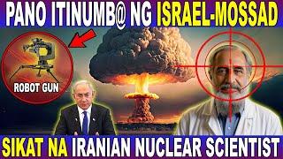 Ang SECRET OPERATION ng ISRAEL (MOSSAD) Upang ITUMB@ ang Bigating NUCLEAR SCIENTIST ng Iran