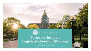 The Denver Foundation Presents Leading & Learning: 2023 Legislative Session Wrap Up