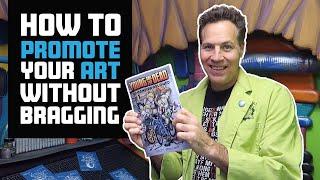 How To Promote Your Art Without Bragging!