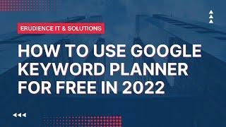 How To Use Google Keyword Planner For FREE in 2022