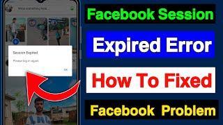 How To Fix Facebook Session Expired Issue 2024 | Facebook Session Expired Problem Kaise Thik Kare