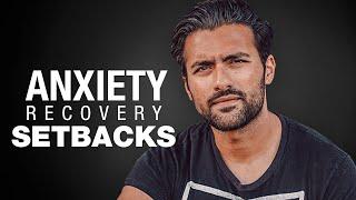 Anxiety Recovery & Setbacks