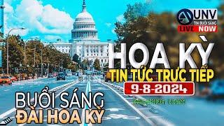 Tin tức trực tiếp buổi sáng ở mỹ 9-8-2024 | BREAKING NEWS | UNV Tin Buổi Sáng【A4716】