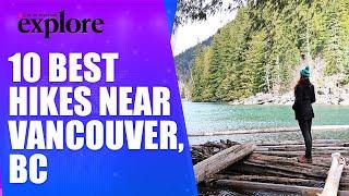 10 of the Best Hiking Trails near Vancouver, BC | EXPLORE MAGAZINE | Live the Adventure