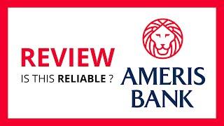 AMERIS BANK : Test & Review in 2024 (is this bank reliable?)