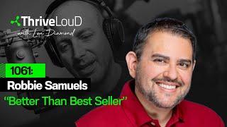 1061: Robbie Samuels - "Better Than Best Seller"