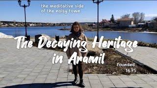 The Decaying Heritage in Aramil