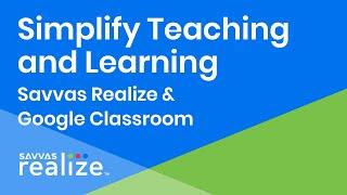 Savvas Realize & Google Classroom: Simplify Teaching and Learning