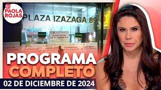 DPC con Paola Rojas | Programa completo del 02 de diciembre de 2024