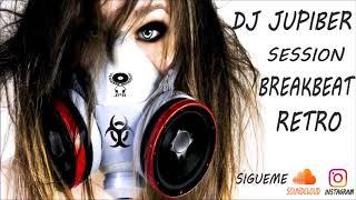 Dj Jupiber Session Breakbeat Retro Temazos #32