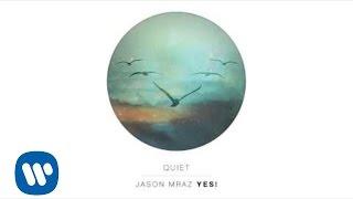 Jason Mraz - Quiet (Official Audio)