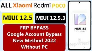 MIUI 12.5.3 FRP Bypass 2023 | All Xiaomi Redmi Poco Miui 12.5 Google Account Bypass 2022 Without Pc