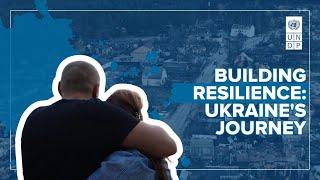 Building Resilience: UNDP Ukraine's Journey