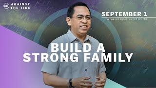 Build A Strong Family | Bong Saquing | September 1, 2024