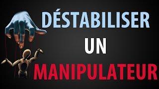 Comment Déstabiliser un Manipulateur ?