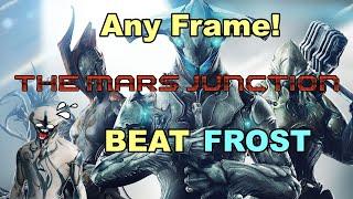 Warframe - Mars Junction - beat Frost with any frame! 2021