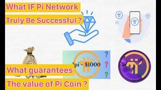 What if Pi Network Truly be successfull | What guarantees the value of Pi Coin ?