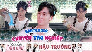 Muôn kiểu làm dâu | Hậu Trường: Khánh Ngô Hóa Thân Làm Bartender Chuyên "Tạo" Nghiệp