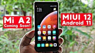 MIUI 12 with Android 11 On MI A2 | Coming Soon