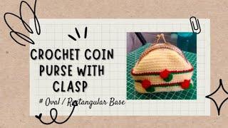 How to make Crochet Coin Purse with Clasp # with Oval / Rectangular Base.