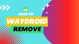 How to remove Waydroid on Ubuntu 22.04 | Reinstalling Waydroid on Ubuntu 22.04