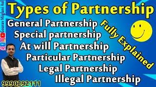 Types of Partnership | General Partnership | Special partnership | At will & Particular Partnership