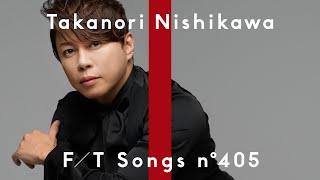 Takanori Nishikawa – FREEDOM / THE FIRST TAKE