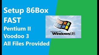 86Box Windows 98 Setup (Intel Pentium II + Voodoo 3, all files provided)