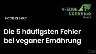 Vedge-Kongress 2020: Die 5 häufigsten Fehler bei veganer Ernährung