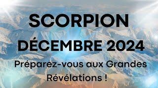 SCORPIONDécembre 2024 - Une Transformation PUISSANTE Approche! Préparez-vous aux Révélations !