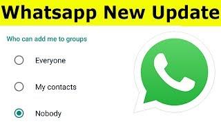 Whatsapp New Update Features & Stop Someone To Add You In Whatsapp Group