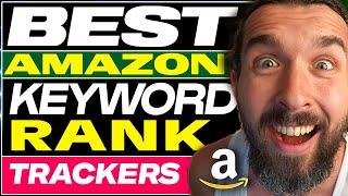 5 Best Amazon Keyword Rank Trackers - Software & Checker Tools For Amazon Keyword Ranking Tracking