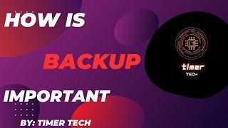 What is Backup Important || Timer Tech Channel