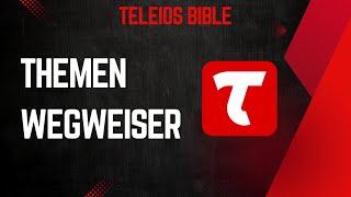 Teleios Bible - Themen Wegweiser