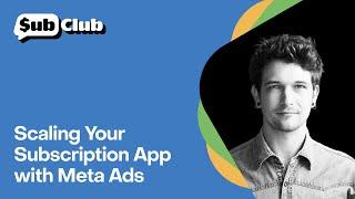 Scaling Your Subscription App with Meta Ads – Marcus Burke, Independent Consultant