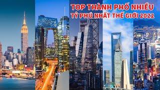 Top thành phố có nhiều tỷ phú nhất thế giới 2022 | Top thành phố giàu nhất thế giới 2022