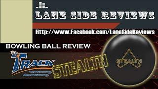 TRACK STEALTH Bowling Ball Review by Lane Side Reviews