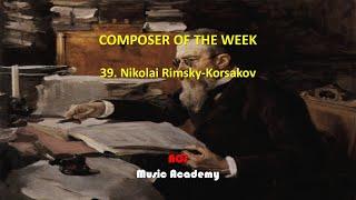 COMPOSER OF THE WEEK: 39. Nikolai Rimsky-Korsakov
