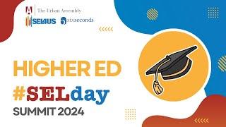 SELDay Summit 6: Higher Education & Social Emotional Learning