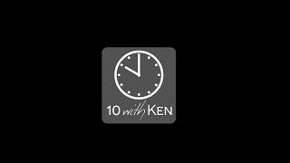 Welcome to 10 with Ken