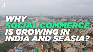 Why Social Commerce is the future of retail in India and Southeast Asia