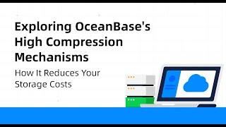 OceanBase Product Features: High Compression Mechanisms