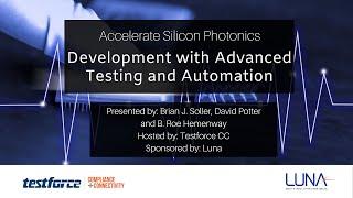 Accelerate Silicon Photonics Development with Advanced Testing and Automation, a Luna Webinar