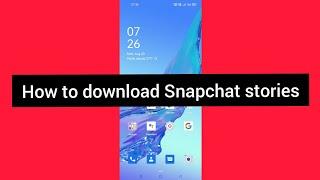 how to download Snapchat stories